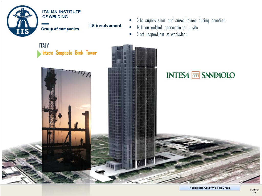 ITALY Intesa Sanpaolo Bank Tower Site supervision and surveillance during erection. NDT on welded
